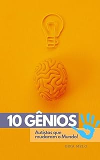 Livro 10 Gênios Autistas.: Que mudaram o Mundo.