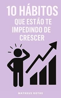 Livro 10 Hábitos que estão te impedindo de crescer