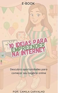 Livro 10 ideias para empreender na internet: Descubra oportunidades para começar seu negócio online