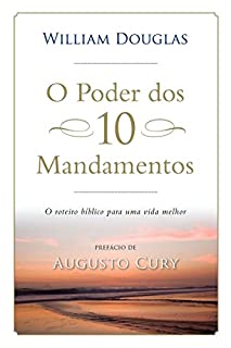 Livro O poder dos 10 mandamentos: O roteiro bíblico para uma vida melhor