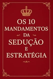 Livro Os 10 Mandamentos da Sedução e Estratégia
