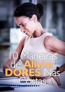 Livro 10 Maneiras de Aliviar Dores Nas Costas