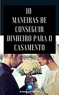 Livro 10 Maneiras de Conseguir Dinheiro para o Casamento