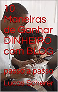 10 Maneiras de Ganhar DINHEIRO com BLOG: passo a passo