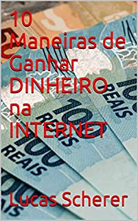 Livro 10 Maneiras de Ganhar DINHEIRO na INTERNET