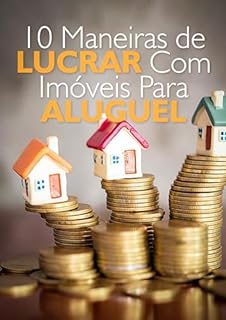 Livro 10 Maneiras de Lucrar Com Imóveis Para Aluguel