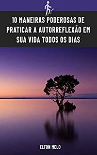 Livro 10 maneiras poderosas de praticar a autorreflexão em sua vida todos os dias