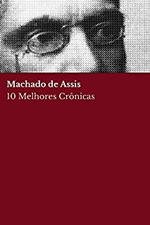 Livro 10 Melhores Crônicas - Machado de Assis