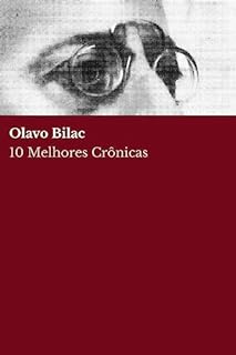 Livro 10 Melhores Crônicas - Olavo Bilac