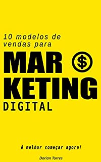 Livro 10 Modelos de Vendas para Marketing Digital: É melhor começar agora!