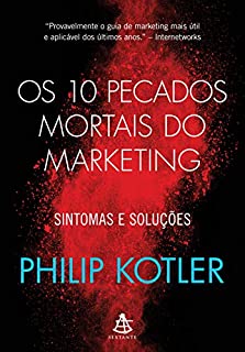 Os 10 pecados mortais do marketing: Sintomas e soluções