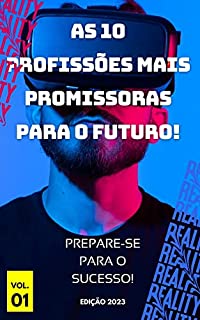 Livro As 10 Profissões Mais Promissoras para o Futuro: Prepare-se para o Sucesso!