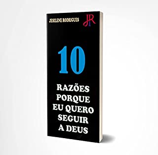 Livro 10 RAZÕES PORQUE EU QUERO SEGUIR A DEUS