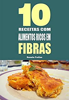 Livro 10 Receitas com alimentos ricos em fibras