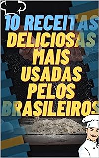 Livro 10 Receitas deliciosas mais usadas pelos Brasileiros