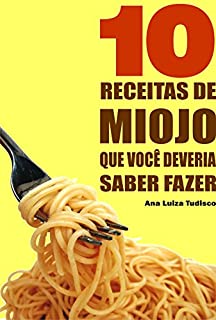 Livro 10 Receitas De Miojo Que Você Deveria Saber Fazer