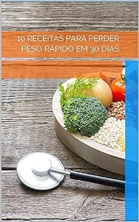 Livro 10 Receitas para Perder Peso Rápido em 30 dias