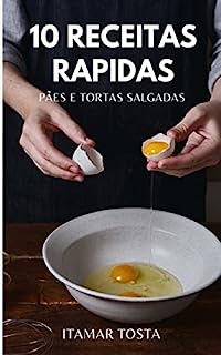 10 Receitas Rápidas, Pães e Tortas Salgadas