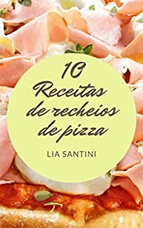 10 Receitas de recheios de pizza