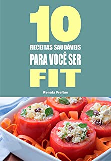 Livro 10 Receitas saudáveis para você ser fit