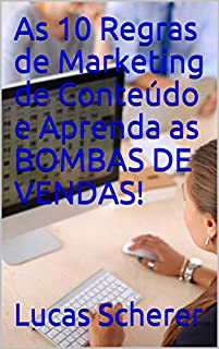 As 10 Regras de Marketing de Conteúdo e Aprenda as BOMBAS DE VENDAS!