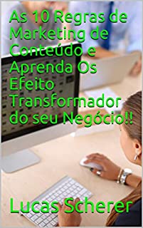 Livro As 10 Regras de Marketing de Conteúdo e Aprenda Os Efeito Transformador do seu Negócio!!