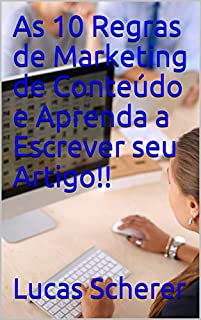 Livro As 10 Regras de Marketing de Conteúdo e Aprenda a Escrever seu Artigo!!
