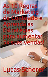 As 10 Regras de Marketing de Conteúdo e Aprenda as Estratégias para aumentar 5x suas vendas!