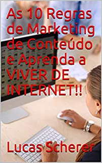 Livro As 10 Regras de Marketing de Conteúdo e Aprenda a VIVER DE INTERNET!!