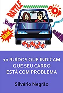 10 Ruídos que indicam que seu carro está com problema