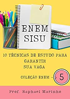 Livro 10 TÉCNICAS DE ESTUDO PARA GARANTIR SUA VAGA NO ENEM/SISU: COLEÇÃO ENEM - PARTE 05