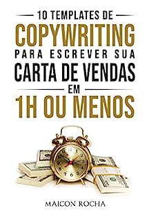Livro 10 Templates de Copy Para Escrever Sua Carta de Vendas e Colocar Sua Oferta No Ar Em 1 Hora ou Menos: Para Coaches, Palestrantes, Infoprodutores e Consultores