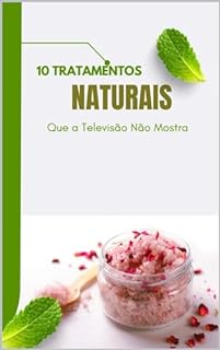 Livro 10 Tratamentos Naturais Que a Televisão Não Mostra