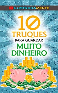Livro 10 Truques Para Guardar Muito Dinheiro e Transformar a Sua Vida