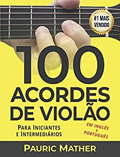 Livro 100 Acordes De Violão: Para Iniciantes e Intermediários
