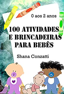 Livro 100 Atividades e Brincadeiras para Bebês (BNCC)