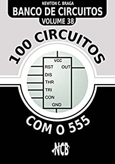 Livro 100 Circuitos com o 555 (Banco de Circuitos)
