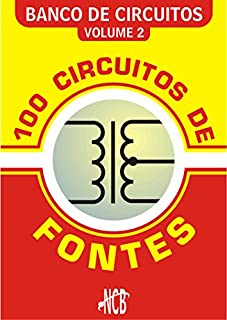 100 Circuitos de Fontes - I (Banco de Circuitos)