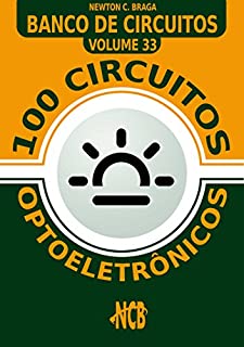 Livro 100 Circuitos optoeletrônicos (Banco de Circuitos)