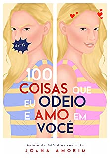 100 Coisas Que Eu Odeio E Amo em Você