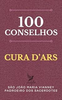 Livro 100 Conselhos do Cura d'Ars