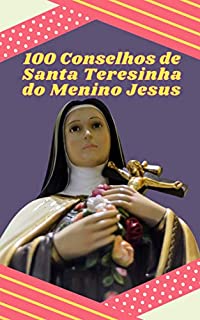 Livro 100 Conselhos de Santa Teresinha do Menino Jesus
