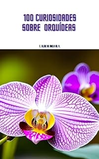 Livro 100 curiosidades sobre orquídeas
