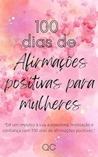 Livro 100 Dias de Afirmações Positivas para Mulheres