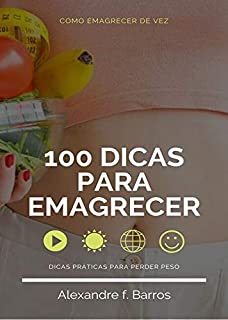 Livro 100 dicas para emagrecer: dicas rápidas para perder peso