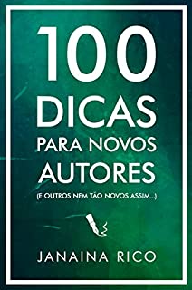 Livro 100 dicas para novos autores: (e outros nem tão novos assim...)