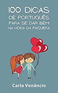 Livro 100 Dicas de português para se dar bem na hora da paquera