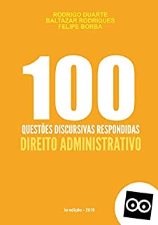Livro 100 DISCURSIVAS DE DIREITO ADMINISTRATIVO - PROVAS DISCURSIVAS CONCURSOS PÚBLICOS: As questões discursivas possuem respostas elaboradas por professores.