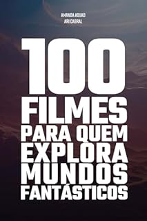 100 Filmes para quem explora mundos fantásticos