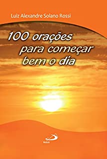 Livro 100 orações para começar bem o dia (Em oração)